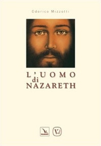 L'uomo di Nazareth - Librerie.coop L'uomo di Nazareth - Librerie.coop