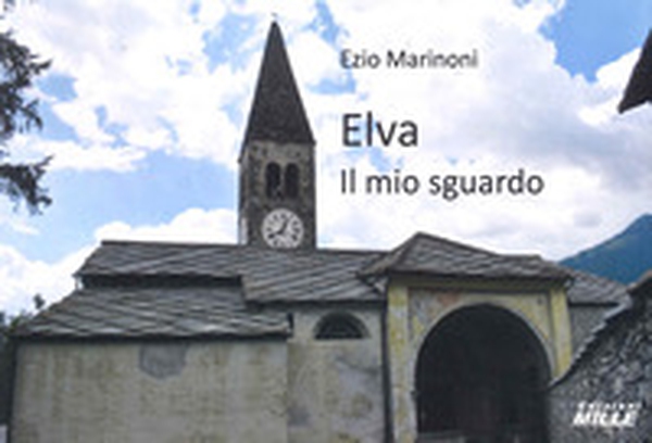Elva. Il mio sguardo - Librerie.coop Elva. Il mio sguardo - Librerie.coop
