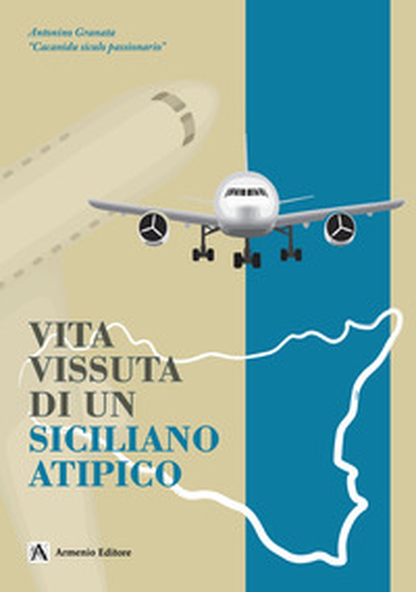 Vita vissuta di un siciliano atipico - Librerie.coop Vita vissuta di un siciliano atipico - Librerie.coop