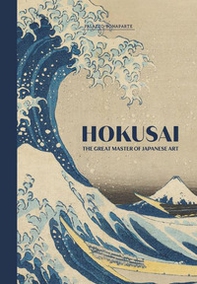Hokusai. Il grande maestro dell'arte giapponese. Ediz. inglese - Librerie.coop