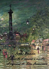 Il signore di San Francisco. Racconti d'amore e morte - Librerie.coop Il signore di San Francisco. Racconti d'amore e morte - Librerie.coop