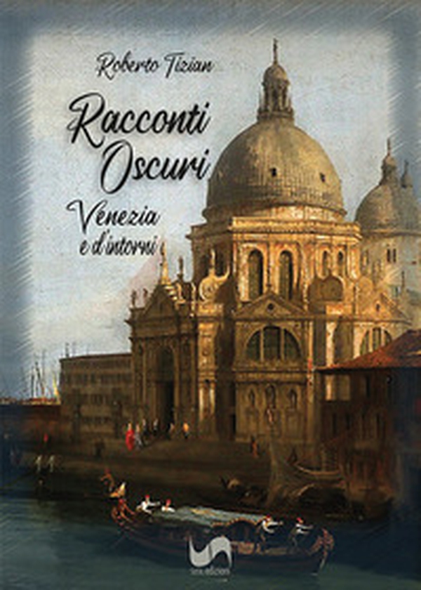 Racconti oscuri. Venezia e d'intorni - Librerie.coop
