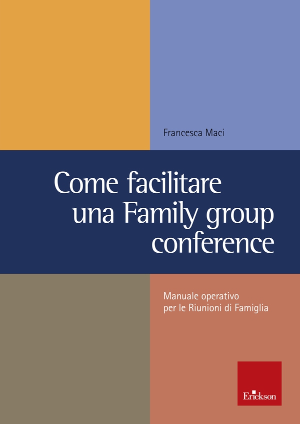 Come facilitare una Family group conference - Librerie.coop Come facilitare una Family group conference - Librerie.coop