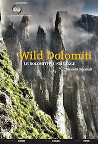 Wild Dolomiti. I percorsi più selvaggi. Dolomiti orientali - Librerie.coop