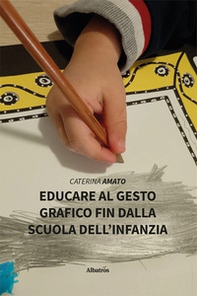 Educare al gesto grafico fin dalla scuola dell'infanzia - Librerie.coop Educare al gesto grafico fin dalla scuola dell'infanzia - Librerie.coop