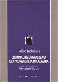 Criminalità organizzata e la 'Ndrangheta in Calabria - Librerie.coop