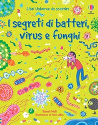 I segreti di batteri, virus e funghi - Librerie.coop