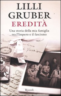 Eredità. Una storia della mia famiglia tra l'Impero e il fascismo - Librerie.coop