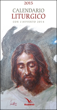 Calendario liturgico 2015. Con l'Avvento 2014 - Librerie.coop