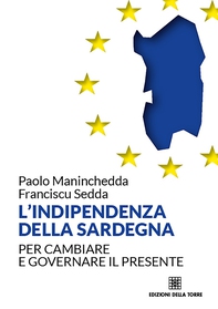 L'indipendenza della Sardegna - Librerie.coop L'indipendenza della Sardegna - Librerie.coop