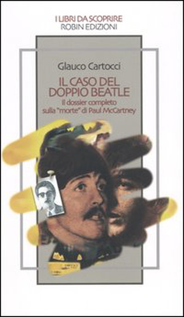 Il caso del doppio Beatle. Il dossier completo sulla «morte» di Paul McCartney - Librerie.coop Il caso del doppio Beatle. Il dossier completo sulla «morte» di Paul McCartney - Librerie.coop