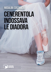 Cenerentola indossava le Diadora - Librerie.coop Cenerentola indossava le Diadora - Librerie.coop