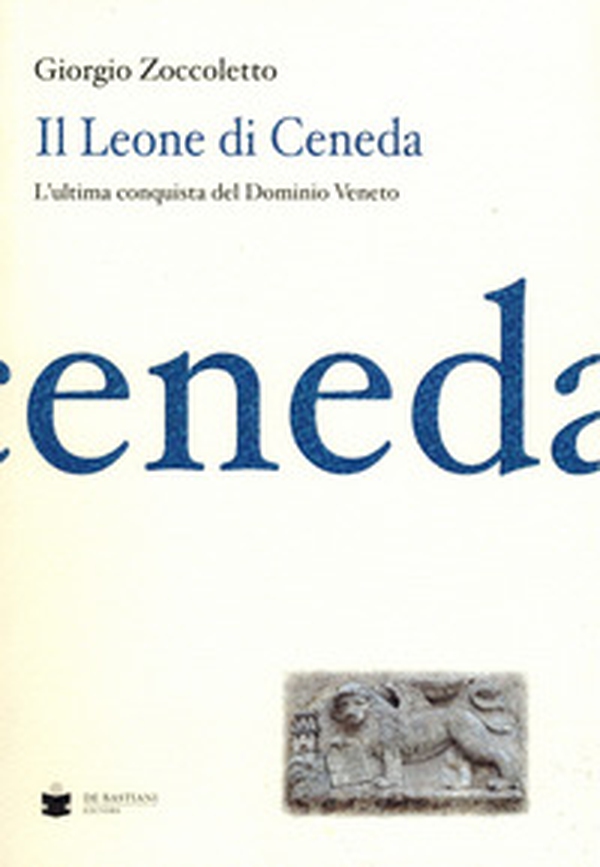 Il Leone di Ceneda - Librerie.coop Il Leone di Ceneda - Librerie.coop