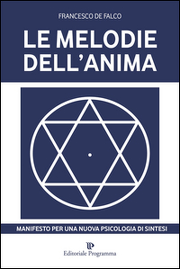 Le melodie dell'anima. Manifesto per una nuova psicologia di sintesi - Librerie.coop Le melodie dell'anima. Manifesto per una nuova psicologia di sintesi - Librerie.coop