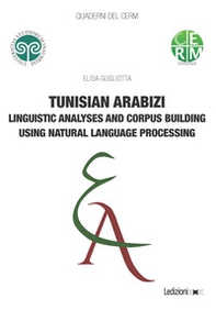 Tunisian arabizi. Linguistic analyses and corpus building using natural language processing - Librerie.coop