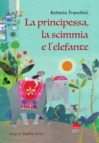 La principessa, la scimmia e l'elefante - Librerie.coop