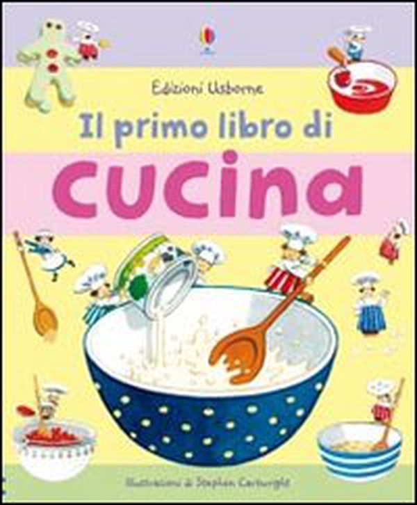 Il primo libro di cucina - Librerie.coop Il primo libro di cucina - Librerie.coop