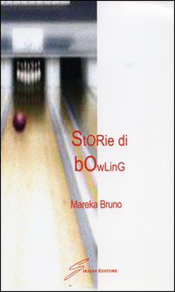 Storie di bowling - Librerie.coop Storie di bowling - Librerie.coop