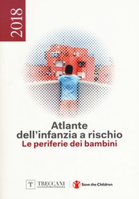 Atlante dell'infanzia a rischio 2018. Le periferie dei bambini - Librerie.coop