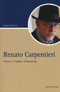 Renato Carpentieri. L'attore, il regista, il dramaturg - Librerie.coop