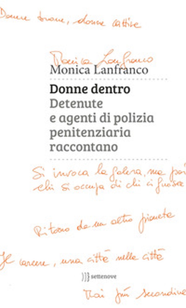 Donne dentro. Detenute e agenti di polizia penitenziaria raccontano - Librerie.coop Donne dentro. Detenute e agenti di polizia penitenziaria raccontano - Librerie.coop