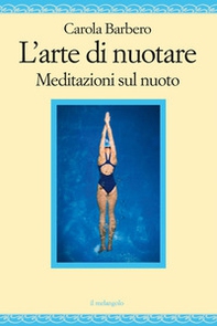 L'arte di nuotare. Meditazioni sul nuoto - Librerie.coop L'arte di nuotare. Meditazioni sul nuoto - Librerie.coop