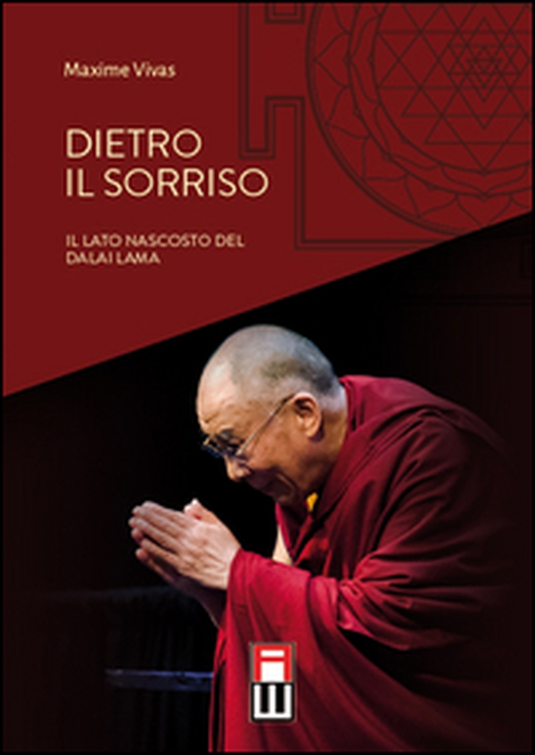 Dietro il sorriso. Il lato nascosto del Dalai Lama - Librerie.coop
