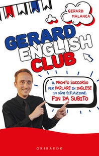 Gerard english club. Il pronto soccorso per parlare inglese in ogni situazione, fin da subito - Librerie.coop