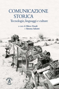 Comunicazione storica. Tecnologie, linguaggi e culture - Librerie.coop