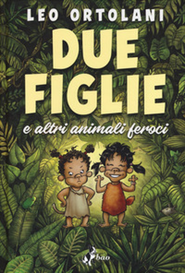 Due figlie e altri animali feroci - Librerie.coop Due figlie e altri animali feroci - Librerie.coop