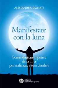Manifestare con la luna - Librerie.coop Manifestare con la luna - Librerie.coop