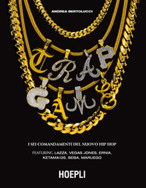 Trap Game. I sei comandamenti del nuovo hip hop - Librerie.coop Trap Game. I sei comandamenti del nuovo hip hop - Librerie.coop