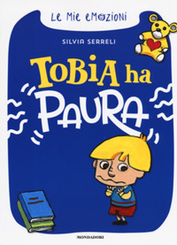 Tobia ha paura. Le mie emozioni - Librerie.coop Tobia ha paura. Le mie emozioni - Librerie.coop