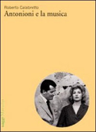 Antonioni e la musica - Librerie.coop