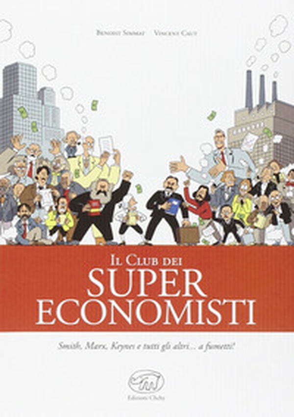 Il club dei super economisti - Librerie.coop Il club dei super economisti - Librerie.coop