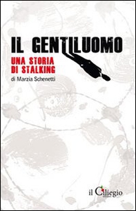 Il gentiluomo. Una storia di stalking - Librerie.coop Il gentiluomo. Una storia di stalking - Librerie.coop
