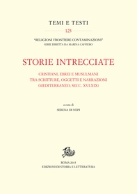Storie intrecciate. Cristiani, ebrei e musulmani tra scritture, oggetti e narrazioni (Mediterraneo, secc. XVI-XIX) - Librerie.coop