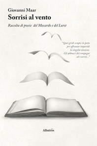 Sorrisi al vento. Raccolta di poesie del Moscardo e del Luret - Librerie.coop