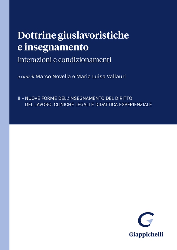 Dottrine giuslavoristiche e insegnamento: interazioni e condizionamenti - Librerie.coop
