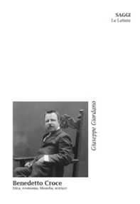 Benedetto Croce: etica, economia, filosofia, scienze - Librerie.coop