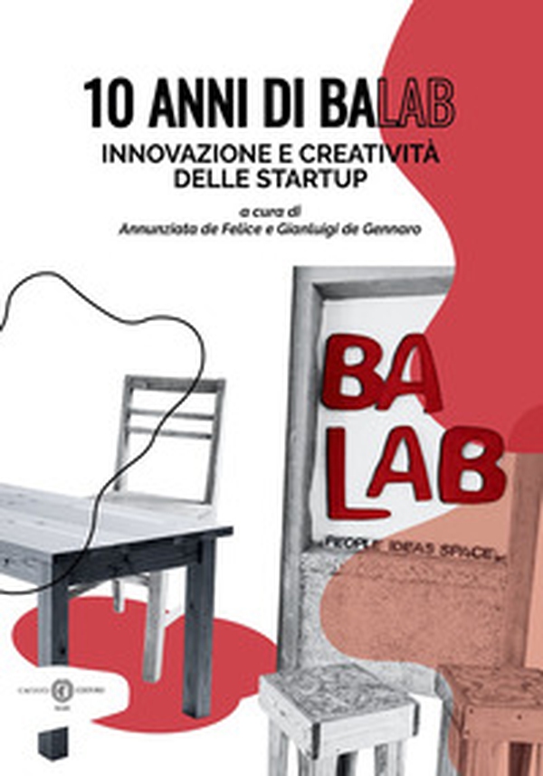 10 anni di BaLab. Innovazione e creatività delle startup - Librerie.coop