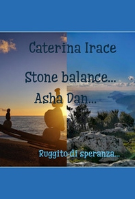 Stone balance... Poetar... Asha Dan - Librerie.coop