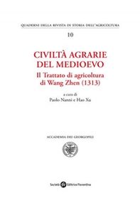 Civiltà agrarie del medioevo. Il trattato di agricoltura di Wang Zhen (1313) - Librerie.coop Civiltà agrarie del medioevo. Il trattato di agricoltura di Wang Zhen (1313) - Librerie.coop
