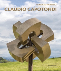 Claudio Capotondi. La scultura monumentale. Ediz. italiana e inglese - Librerie.coop
