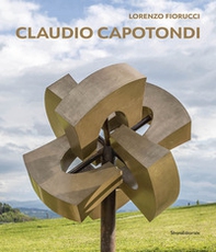 Claudio Capotondi. La scultura monumentale. Ediz. italiana e inglese - Librerie.coop Claudio Capotondi. La scultura monumentale. Ediz. italiana e inglese - Librerie.coop