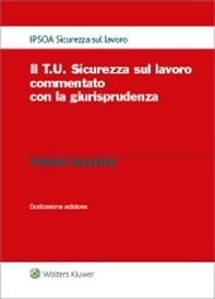 Il T.U. sicurezza sul lavoro commentato con la giurisprudenza - Librerie.coop Il T.U. sicurezza sul lavoro commentato con la giurisprudenza - Librerie.coop