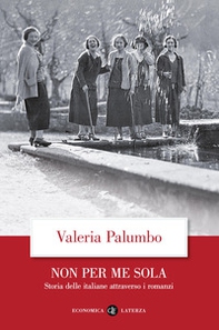 Non per me sola. Storia delle italiane attraverso i romanzi - Librerie.coop Non per me sola. Storia delle italiane attraverso i romanzi - Librerie.coop