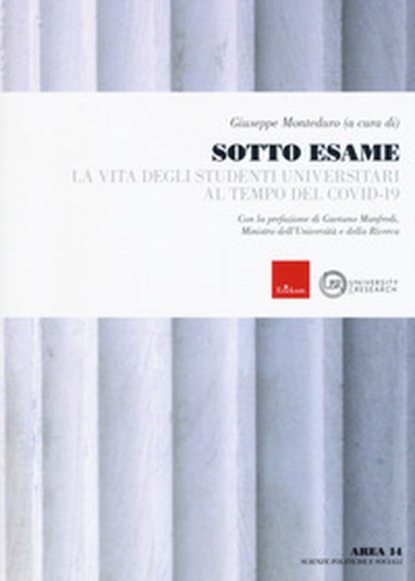 Sotto esame. La vita degli studenti universitari al tempo del Covid-19 - Librerie.coop Sotto esame. La vita degli studenti universitari al tempo del Covid-19 - Librerie.coop