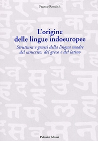 L'origine delle lingue indoeuropee. Struttura e genesi della lingua madre del sanscrito, del greco e del latino - Librerie.coop L'origine delle lingue indoeuropee. Struttura e genesi della lingua madre del sanscrito, del greco e del latino - Librerie.coop