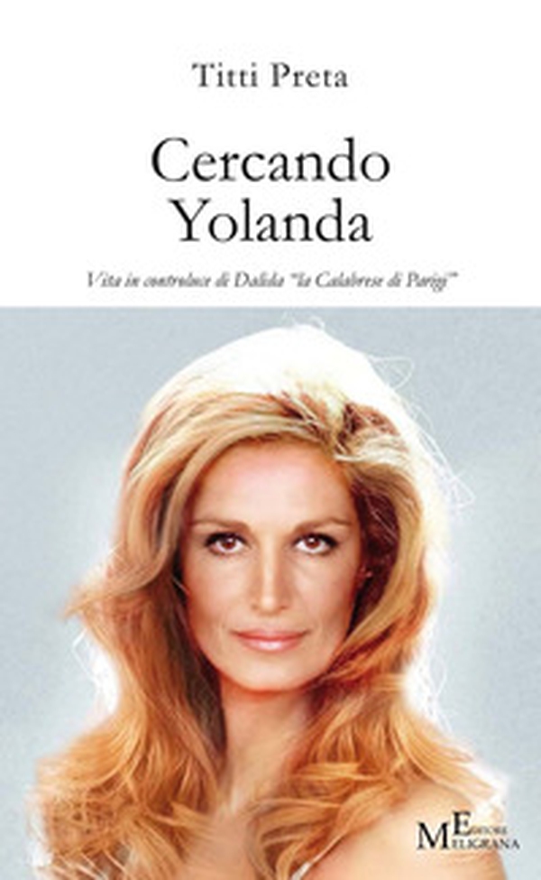 Cercando Yolanda. Vita in controluce di Dalida «la Calabrese di Parigi» - Librerie.coop Cercando Yolanda. Vita in controluce di Dalida «la Calabrese di Parigi» - Librerie.coop